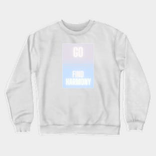 Go Find Harmony! Crewneck Sweatshirt